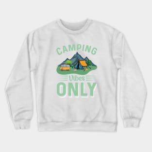 camping vibes only Crewneck Sweatshirt